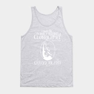 I saw the Holy Stone of Clonrichert Tank Top